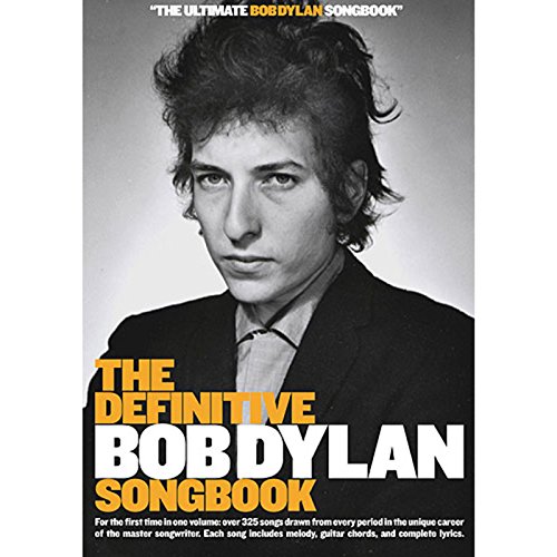 The Definitive Bob Dylan Songbook (Small Format) | 325 Songs with Lyrics, Melody and Guitar Chords | Complete Sheet Music Collection for Guitarists and Singers | Folk Rock Songbook for Study