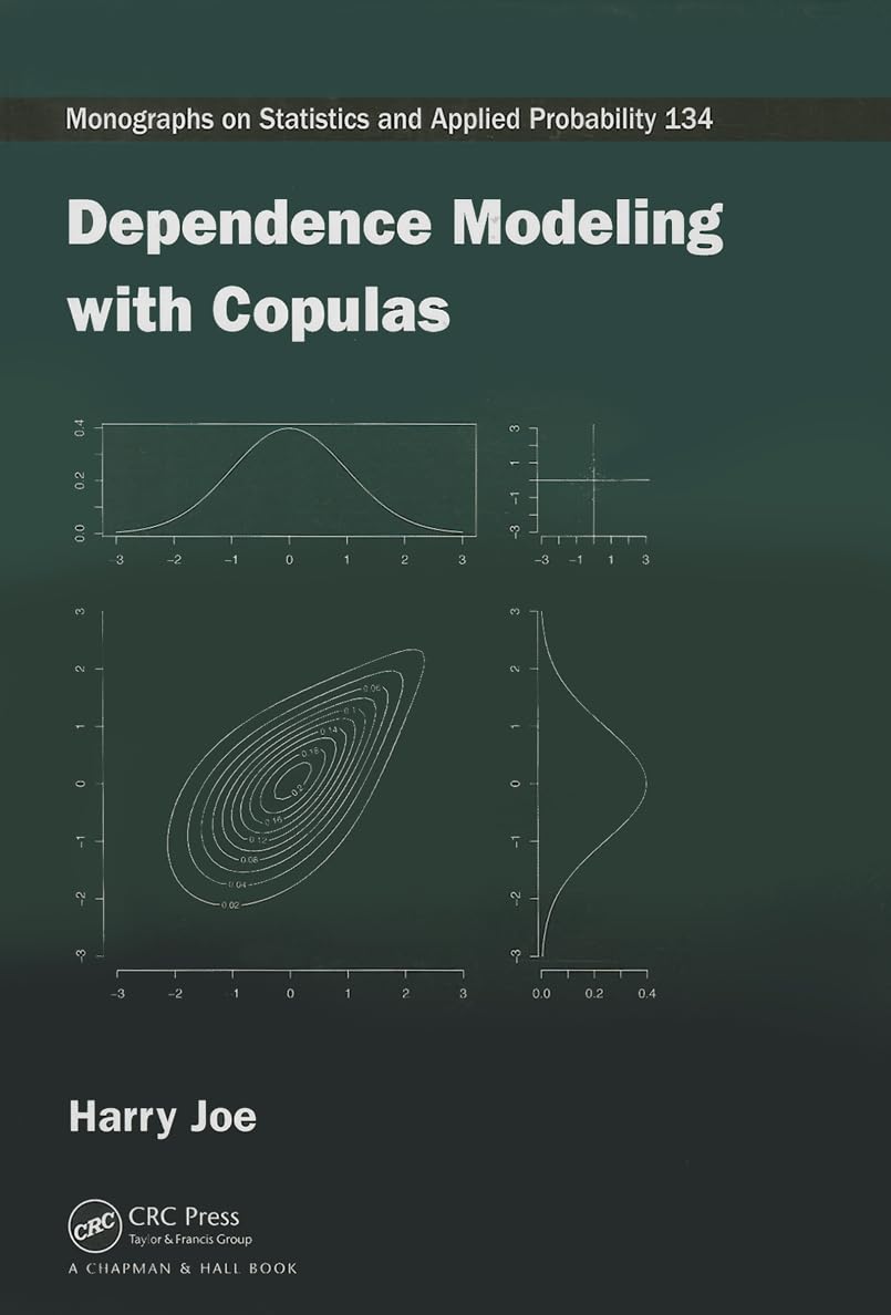 Dependence Modeling with Copulas (Chapman & Hall/CRC Monographs on Statistics and Applied Probability)