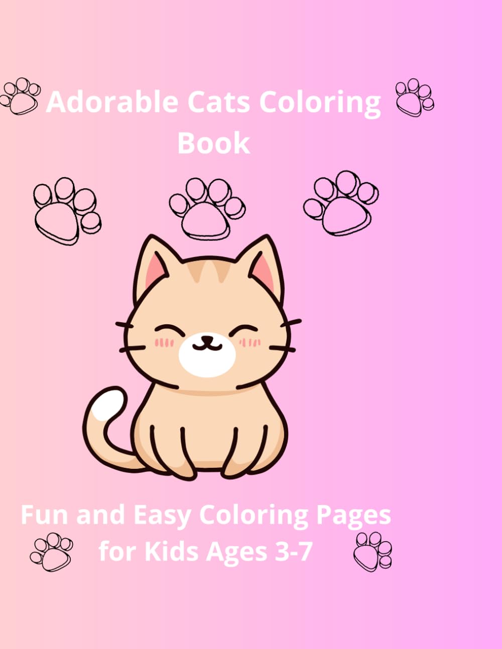 Adorable Cats Coloring Book: Fun and Easy Coloring pages for Kids Ages 3-7