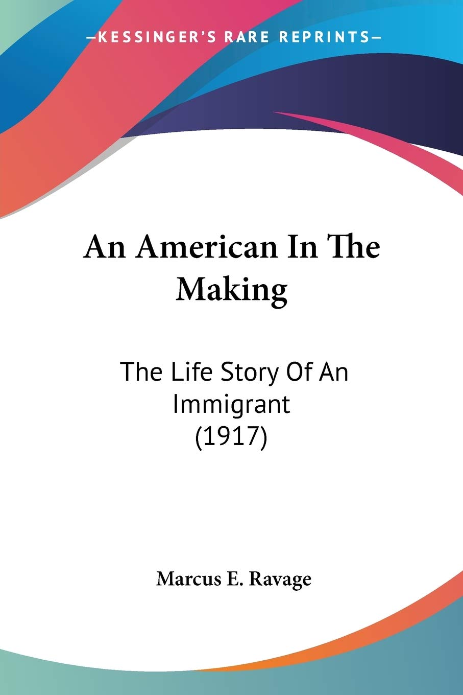 Buy An American In The Making: The Life Story of an Immigrant: The Life Story Of An Immigrant (1917) — BookShops.in