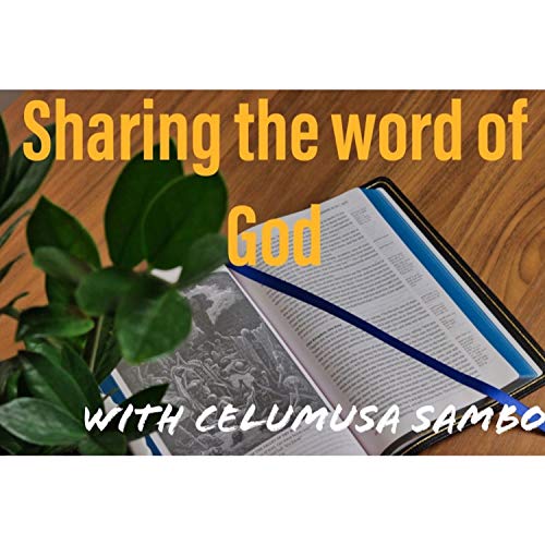 Sharing the Word of God Podcast Por Celumusa Sambo arte de portada
