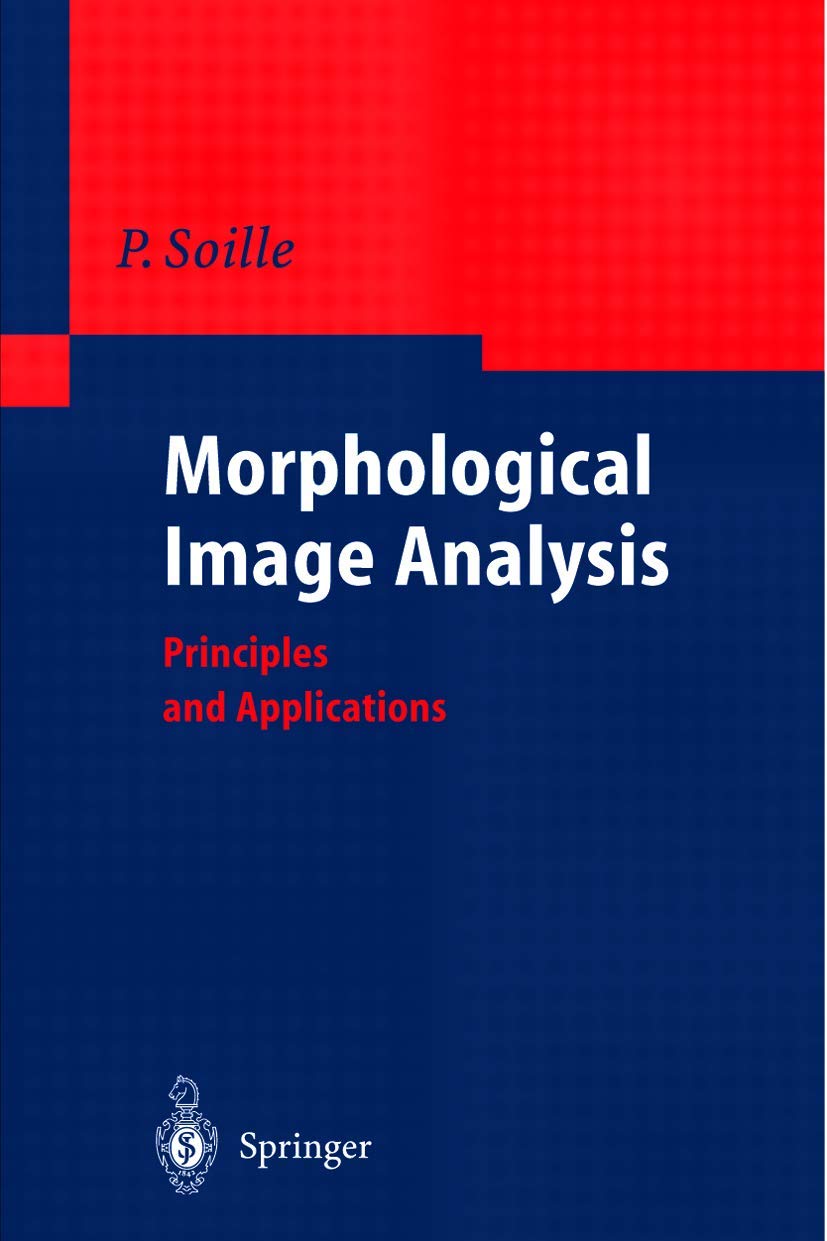 Morphological Image Analysis: Principles and Applications