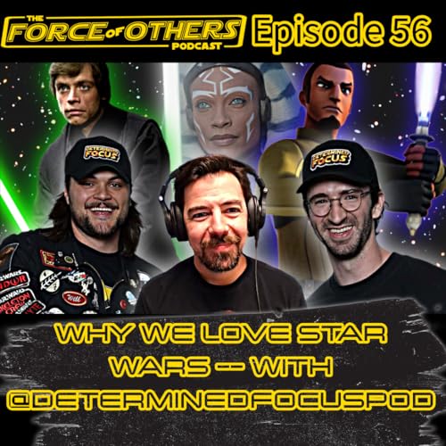 Why We Love Star Wars with @WilloftheForce and @MortisFM -- Episode 56 Podcast Por arte de portada