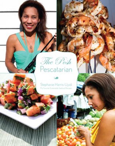 Télécharger The Posh Pescatarian: My Favorite Sustainable Seafood Recipes (English Edition) Livre eBook France