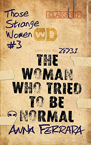 The Woman Who Tried To Be Normal: 3 (Those Strange Women)