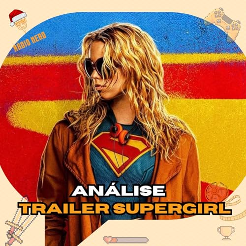 🚨TRAILER DE SUPERGIRL DIVIDE F&Atilde;S: DC ACERTOU OU J&Aacute; COME&Ccedil;OU ERRANDO? | EP.196