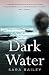 Dark Water: A psychologically intense portrait of adolescent yearning and obsession