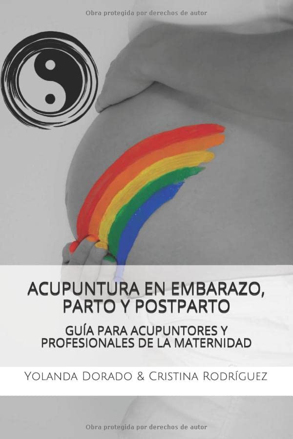 Acupuntura en Embarazo, Parto & Postparto Guía para acupuntores y profesionales de la maternidad (Spanish Edition)
