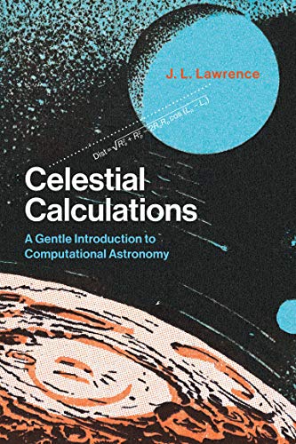 Télécharger Celestial Calculations: A Gentle Introduction to Computational Astronomy Livre eBook France