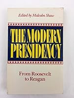 The Modern presidency: From Roosevelt to Reagan 0064385167 Book Cover