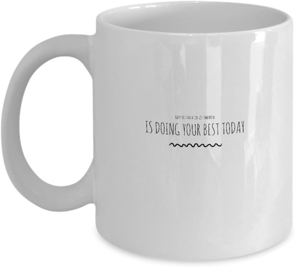 Quote Mugs The best preparation for tomorrow is doing