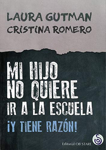 Mi hijo no quiere ir a la escuela: ¡Y tiene razón!
