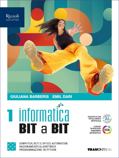 Informatica BIT a BIT. Per il 1° biennio delle Scuole superiori. Con e-book. Con espansione online (Vol. 1)