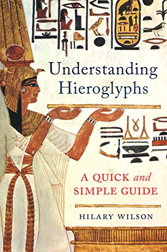  Understanding Hieroglyphs: A Quick and Simple Guide (English Edition) Livre eBook France