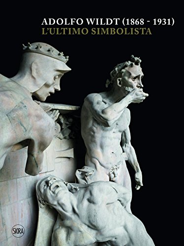 Adolfo Wildt (1868-1931). L'ultimo simbolista. Ediz. illustrata Adolfo Wildt (1868-1931). L'ultimo simbolista. Ediz. illustrata
