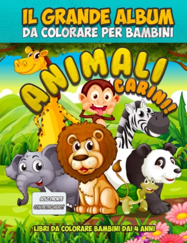 Il grande album da colorare per bambini: Animali Carini! Libri da colorare bambini dai 4 anni