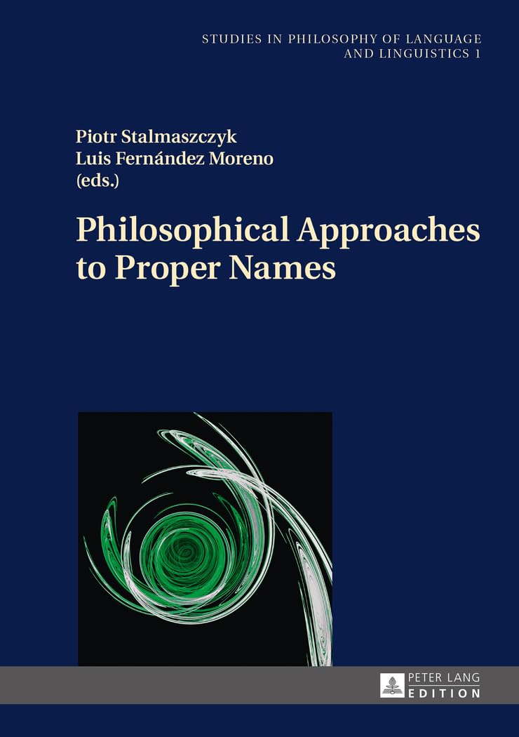 Buy Philosophical Approaches to Proper Names: 1 (Studies in Philosophy of Language and Linguistics) — BookShops.in