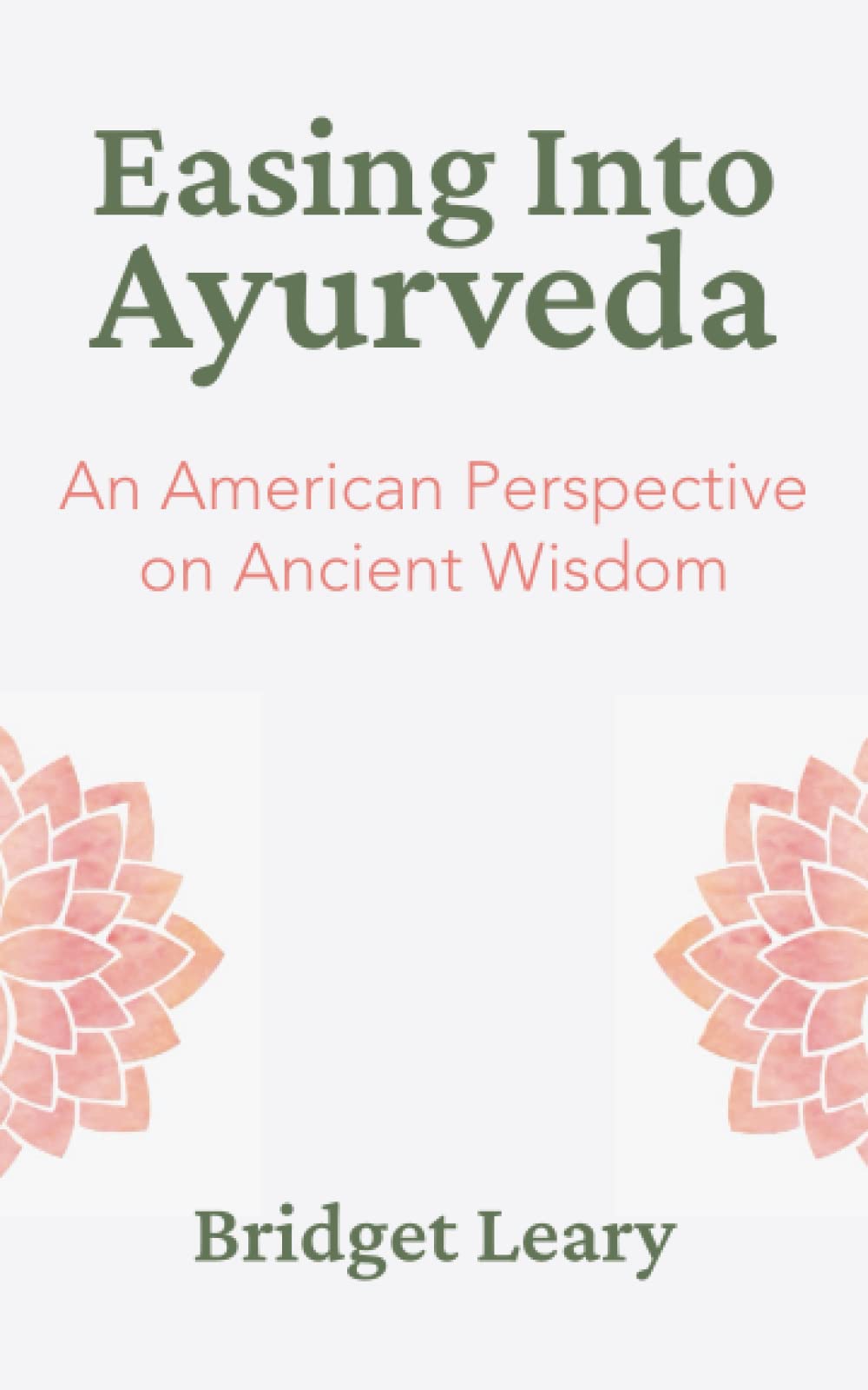 Easing Into Ayurveda: An American Perspective on Ancient Wisdom