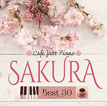 Amazon | カフェで流れるジャズピアノ~SAKURA BEST 30 | Moonlight