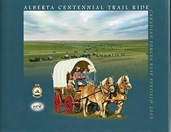 Hardcover Alberta Centennial Trail Ride Canadian Forces Base Suffield 2005 Book