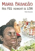 Maria Brandao, nos pas viennent de loin 2490297252 Book Cover