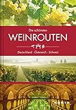  Die schönsten Weinrouten: Deutschland, Österreich, Schweiz: Deutschland, Österreich, Schweiz (KUNTH Reise-Inspiration)