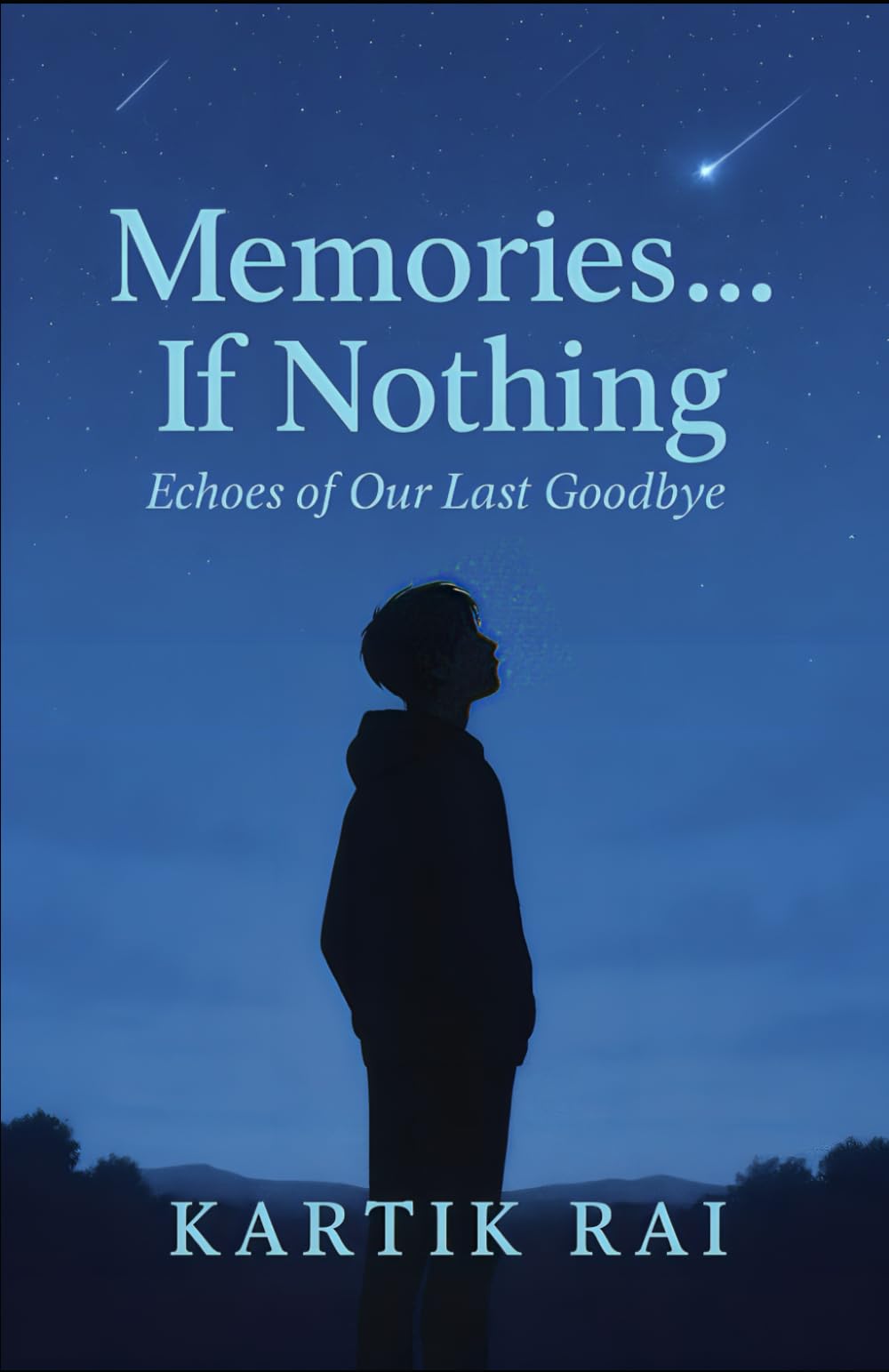 Memories... If nothing: Echoes of our last goodbye