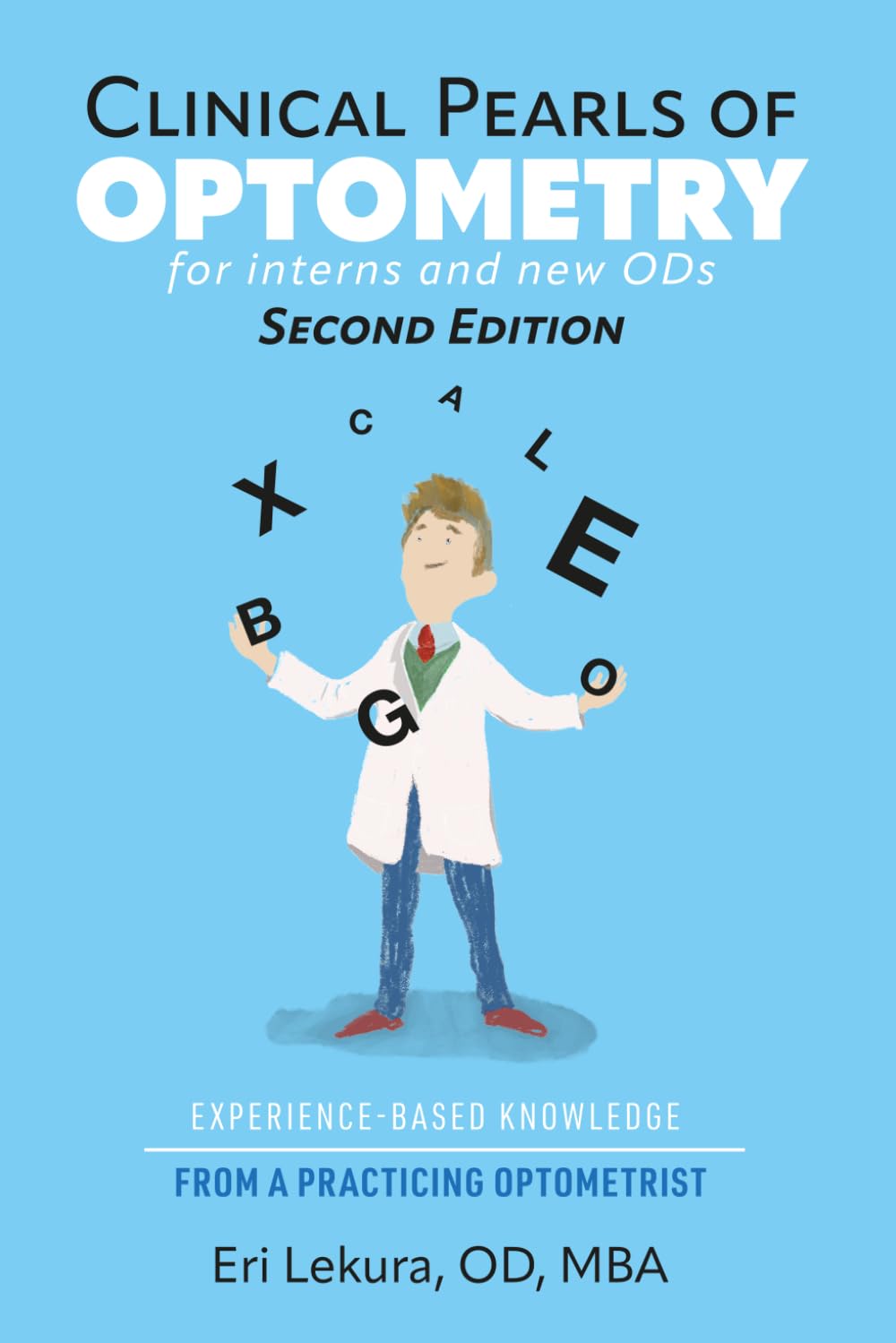 Clinical Pearls of Optometry: For Interns and New ODs - Second Edition: Experience-Based Knowledge from a Practicing Optometrist