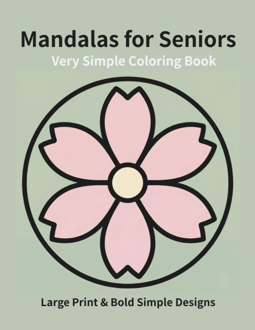 Very Simple Mandalas for Seniors: Large Print & Bold Simple Designs