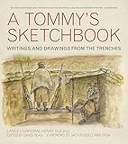 A Tommy's Sketchbook: Writings and Drawings from the Trenches
