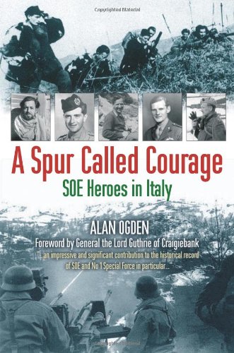 Buy A Spur Called Courage: SOE Heroes in Italy — BookShops.in