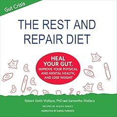 The Rest and Repair Diet Audiobook By Robert Keith Wallace, Samatha Wallace, Alexis Farley, Jim Davis cover art