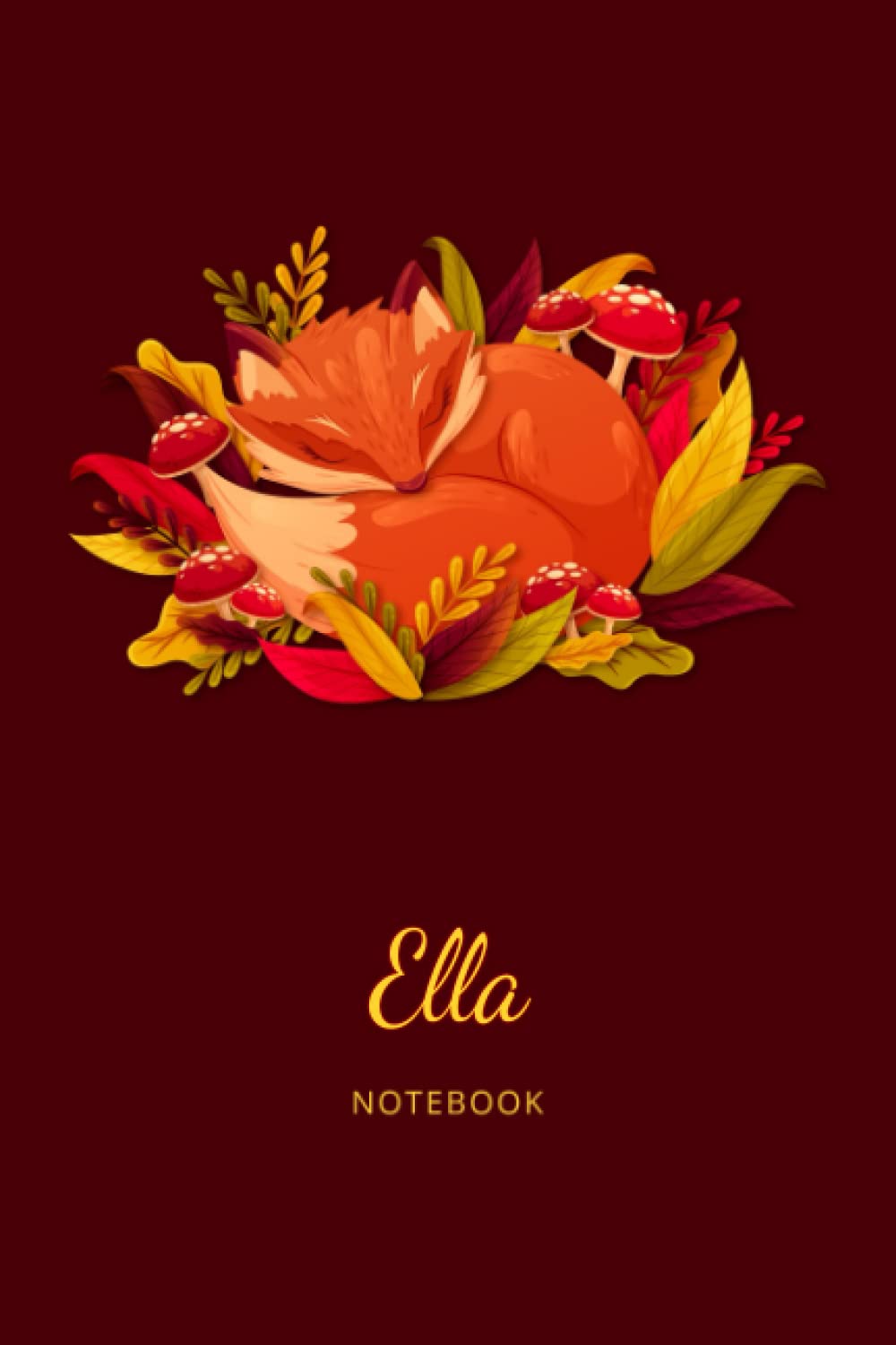 Ella:Personalised Fox Name Notebook for Women Girls: Custom Name Journal for Girsl Sleeping Fox Notebook with Red Cover Autumn Leaves, Blank Lined Jounral size 6x9, Happ Birth Day Gift for Girls Women