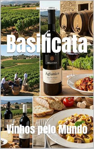 Basilicata: Vinhos pelo Mundo (Wines of the World: Italy) (Portuguese Edition)