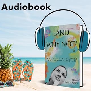...And Why Not?: A Step Closer to Living a More Fulfilling Life Audiolibro Por Sophie Burrus-Müller arte de portada