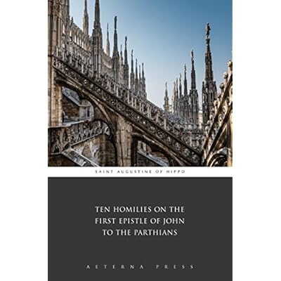 Ten Homilies on the First Epistle of John to the Parthians