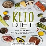 Cover of Keto Diet: The Risks and Benefits You Should Know First!
