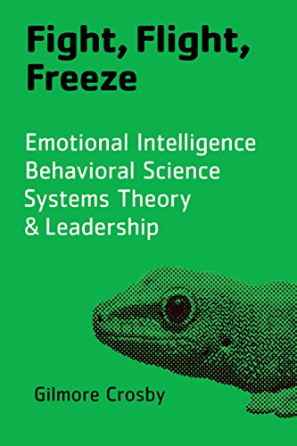 Fight, Flight, Freeze: Taming Your Reptilian Brain and Other Practical Approaches to Self-Improvement