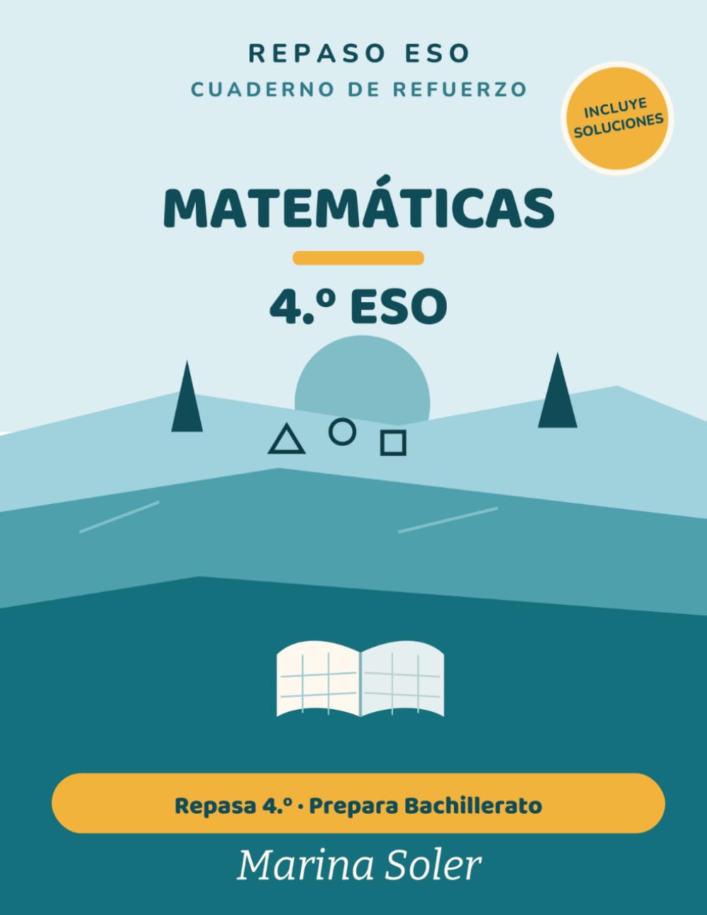 Matemáticas 4.º ESO. Cuaderno de refuerzo: Repasa 4.º y prepara el Bachillerato. Con todas las soluciones. Álgebra, funciones, trigonometría y estadística (Refuerzo 4.º ESO)