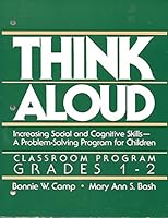 Think Aloud: Increasing Social and Cognitive Skills-A Problem-Solving Program for Children, Classroom Program, Grades 1-2 0878222405 Book Cover