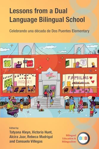 Lessons from a Dual Language Bilingual School: Celebrando una década de Dos Puentes Elementary...
