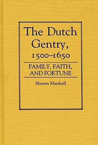 [(The Dutch Gentry, 1500-1650 : Family, Faith and Fortune)] [By (author) Sherrin Marshall] published on (April, 1987)