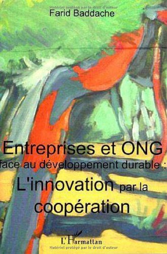 Télécharger Entreprise et ONG face au développement durable : L'innovation par la coopération Francais PDF