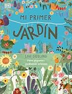 Mi primer jardín: Para pequeños jardineros urbanos (DK Infantil)