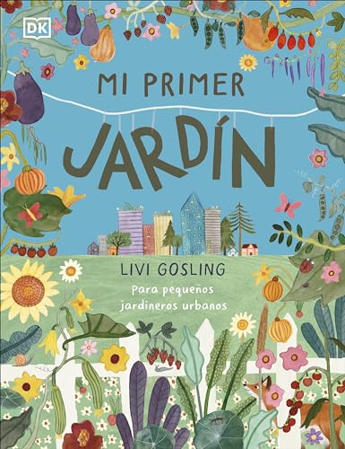 Disponible para leer ya mismo: Mi primer jardín: Para pequeños jardineros urbanos (DK Infantil) Disponible para leer ya mismo: Mi primer jardín: Para pequeños jardineros urbanos (DK Infantil)