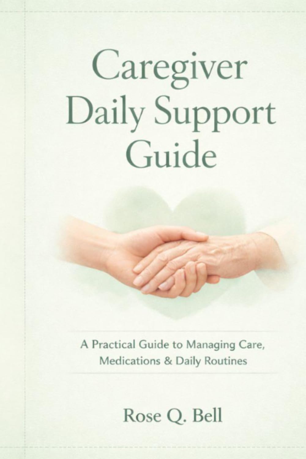 Caregiver Daily Support Guide: A Practical Guide to Managing Care, Medications, and Daily Routines