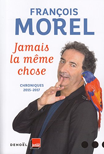  Jamais la même chose. Chroniques Gratuit