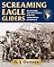 Screaming Eagle Gliders: The 321st Glider Field Artillery Battalion of the 101st Airborne Division in World War II