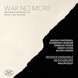  War no more - Werke über Krieg und Frieden aus fünf Jahrhunderten