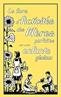 Le Livre d'activités des Mères parfaites . avec leurs enfants géniaux (Livre de) 235425511X Book Cover